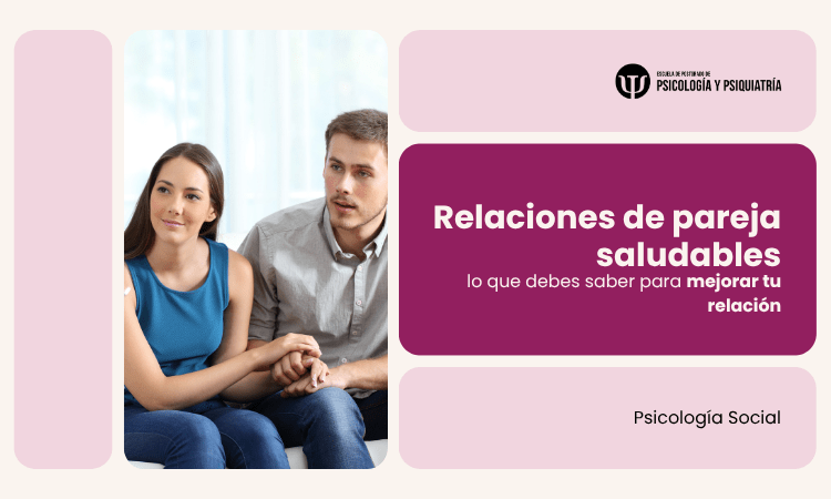 Relaciones de pareja saludables: lo que debes saber para mejorar tu relación