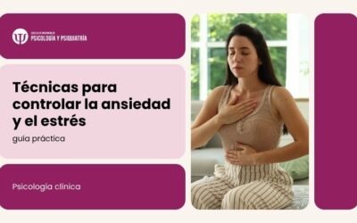 Técnicas para controlar la ansiedad y el estrés: guía práctica
